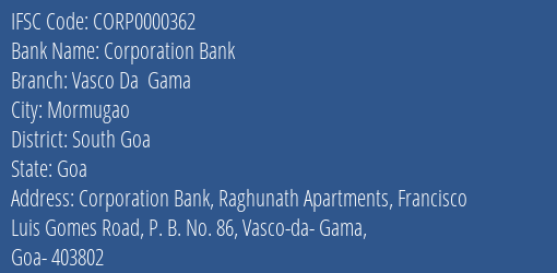 Corporation Bank Vasco Da Gama Branch South Goa IFSC Code CORP0000362