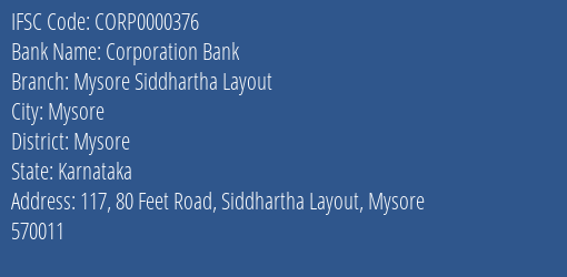 Corporation Bank Mysore Siddhartha Layout Branch Mysore IFSC Code CORP0000376
