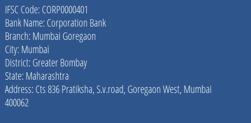 Corporation Bank Mumbai Goregaon Branch Greater Bombay IFSC Code CORP0000401