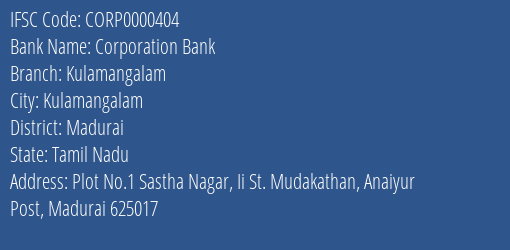 Corporation Bank Kulamangalam Branch Madurai IFSC Code CORP0000404