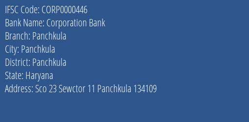 Corporation Bank Panchkula Branch, Branch Code 000446 & IFSC Code Corp0000446