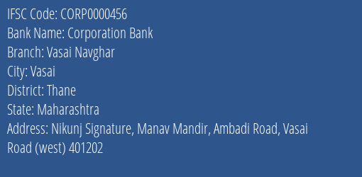 Corporation Bank Vasai Navghar Branch Thane IFSC Code CORP0000456