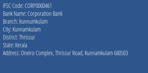 Corporation Bank Kunnumkulam Branch, Branch Code 000461 & IFSC Code Corp0000461