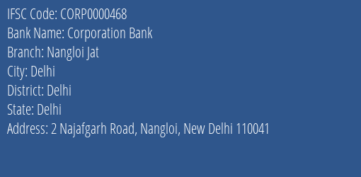Corporation Bank Nangloi Jat Branch Delhi IFSC Code CORP0000468