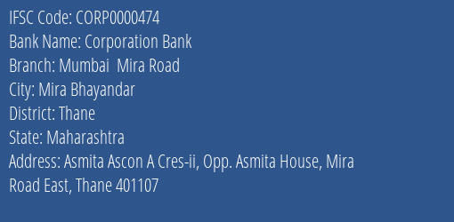 Corporation Bank Mumbai Mira Road Branch Thane IFSC Code CORP0000474