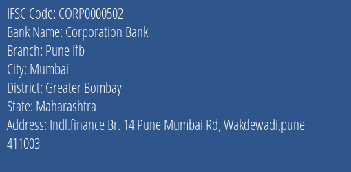 Corporation Bank Pune Ifb Branch Greater Bombay IFSC Code CORP0000502
