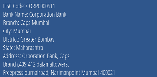 Corporation Bank Caps Mumbai Branch Greater Bombay IFSC Code CORP0000511