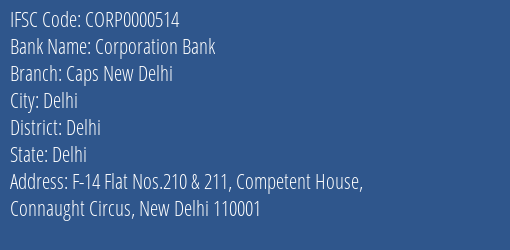 Corporation Bank Caps New Delhi Branch Delhi IFSC Code CORP0000514