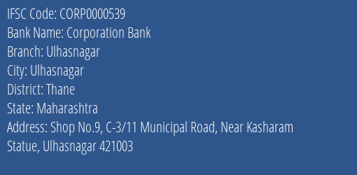 Corporation Bank Ulhasnagar Branch Thane IFSC Code CORP0000539