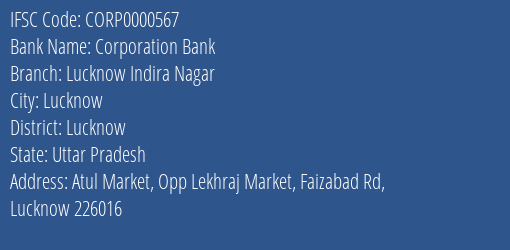 Corporation Bank Lucknow Indira Nagar Branch Lucknow IFSC Code CORP0000567