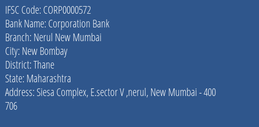 Corporation Bank Nerul New Mumbai Branch Thane IFSC Code CORP0000572