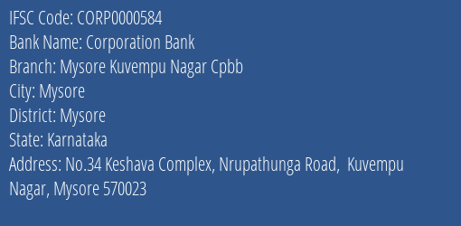 Corporation Bank Mysore Kuvempu Nagar Cpbb Branch Mysore IFSC Code CORP0000584