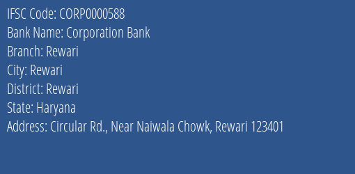 Corporation Bank Rewari Branch Rewari IFSC Code CORP0000588