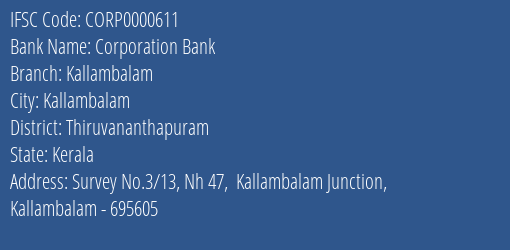 Corporation Bank Kallambalam Branch Thiruvananthapuram IFSC Code CORP0000611