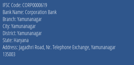 Corporation Bank Yamunanagar Branch Yamunanagar IFSC Code CORP0000619