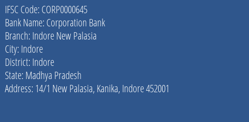 Corporation Bank Indore New Palasia Branch Indore IFSC Code CORP0000645
