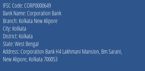 Corporation Bank Kolkata New Alipore Branch Kolkata IFSC Code CORP0000649