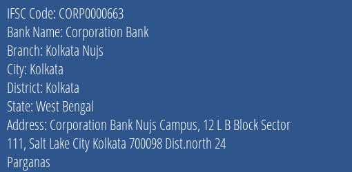 Corporation Bank Kolkata Nujs Branch Kolkata IFSC Code CORP0000663