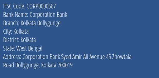 Corporation Bank Kolkata Bollygunge Branch Kolkata IFSC Code CORP0000667