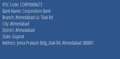 Corporation Bank Ahmedabad Lic Tilak Rd Branch, Branch Code 000673 & IFSC Code Corp0000673