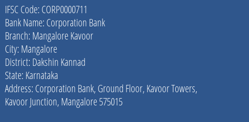 Corporation Bank Mangalore Kavoor Branch Dakshin Kannad IFSC Code CORP0000711