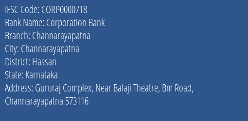 Corporation Bank Channarayapatna Branch Hassan IFSC Code CORP0000718