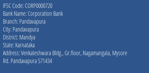 Corporation Bank Pandavapura Branch Mandya IFSC Code CORP0000720