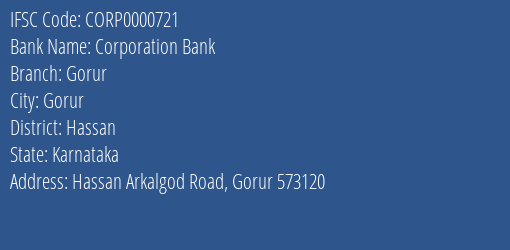 Corporation Bank Gorur Branch Hassan IFSC Code CORP0000721
