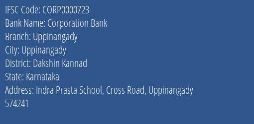 Corporation Bank Uppinangady Branch Dakshin Kannad IFSC Code CORP0000723