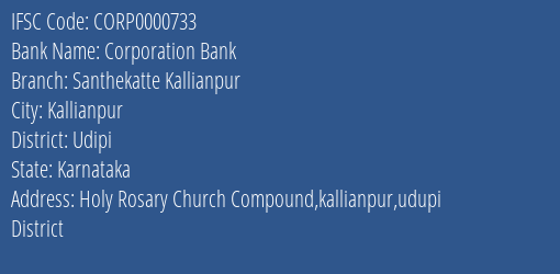 Corporation Bank Santhekatte Kallianpur Branch Udipi IFSC Code CORP0000733