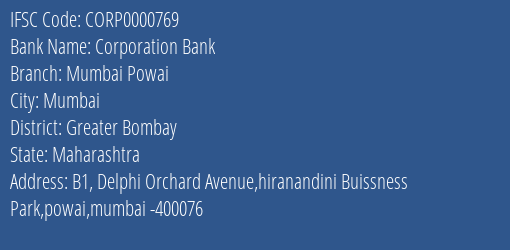 Corporation Bank Mumbai Powai Branch Greater Bombay IFSC Code CORP0000769