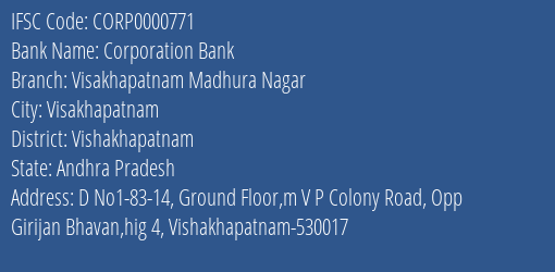 Corporation Bank Visakhapatnam Madhura Nagar Branch Vishakhapatnam IFSC Code CORP0000771