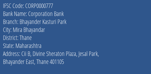 Corporation Bank Bhayander Kasturi Park Branch Thane IFSC Code CORP0000777