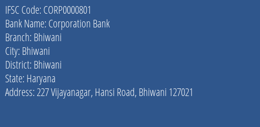 Corporation Bank Bhiwani Branch Bhiwani IFSC Code CORP0000801