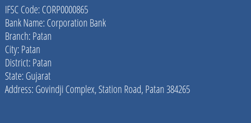 Corporation Bank Patan Branch Patan IFSC Code CORP0000865