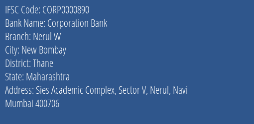 Corporation Bank Nerul W Branch Thane IFSC Code CORP0000890