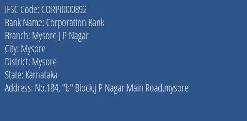 Corporation Bank Mysore J P Nagar Branch Mysore IFSC Code CORP0000892