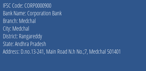 Corporation Bank Medchal Branch Rangareddy IFSC Code CORP0000900
