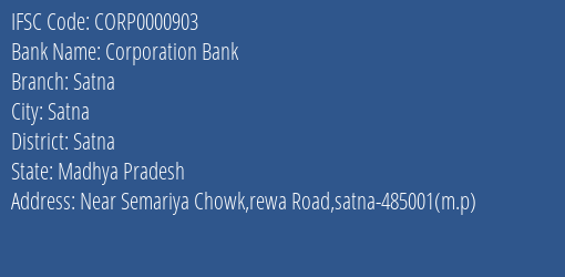 Corporation Bank Satna Branch Satna IFSC Code CORP0000903