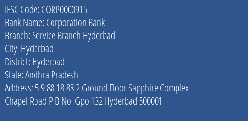 Corporation Bank Service Branch Hyderbad Branch Hyderbad IFSC Code CORP0000915