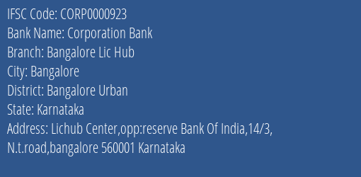 Corporation Bank Bangalore Lic Hub Branch Bangalore Urban IFSC Code CORP0000923