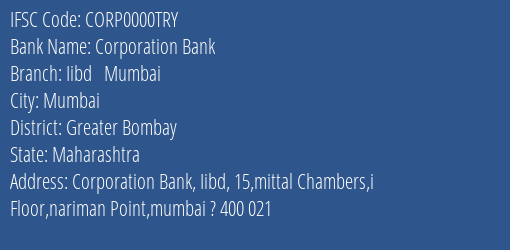 Corporation Bank Iibd Mumbai Branch Greater Bombay IFSC Code CORP0000TRY