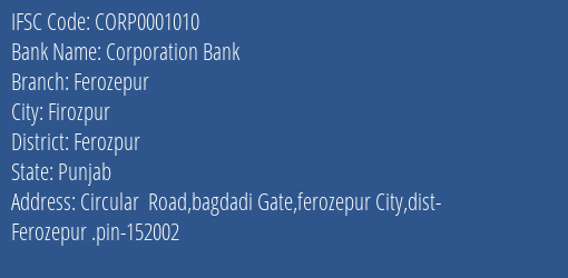 Corporation Bank Ferozepur Branch Ferozpur IFSC Code CORP0001010