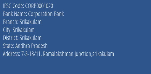 Corporation Bank Srikakulam Branch Srikakulam IFSC Code CORP0001020