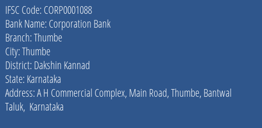 Corporation Bank Thumbe Branch Dakshin Kannad IFSC Code CORP0001088