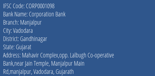 Corporation Bank Manjalpur Branch Gandhinagar IFSC Code CORP0001098