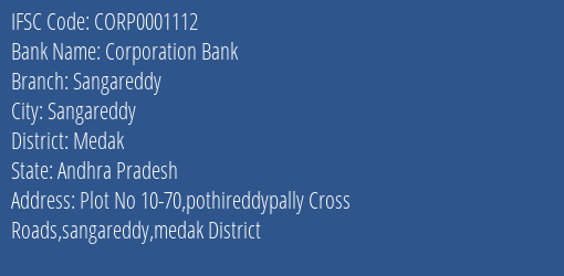 Corporation Bank Sangareddy Branch Medak IFSC Code CORP0001112