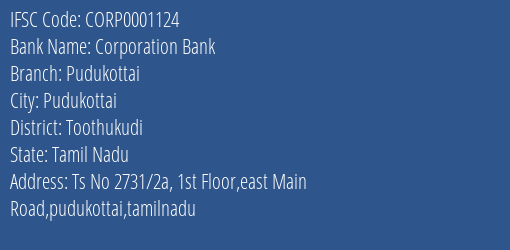 Corporation Bank Pudukottai Branch Toothukudi IFSC Code CORP0001124