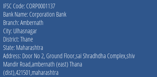 Corporation Bank Ambernath Branch Thane IFSC Code CORP0001137