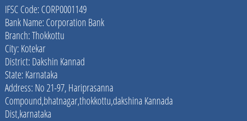 Corporation Bank Thokkottu Branch Dakshin Kannad IFSC Code CORP0001149